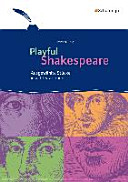 Playful Shakespeare : ausgewählte Stücke in acht Stationen /
