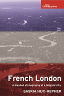 French London : a blended ethnography of a migrant city /