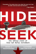 Hide and seek : the untold story of Cold War naval espionage /