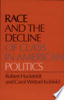 Race and the decline of class in American politics /