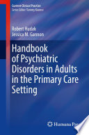 Handbook of Psychiatric Disorders in Adults in the Primary Care Setting /