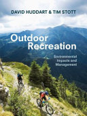 Outdoor recreation : environmental impacts and management /