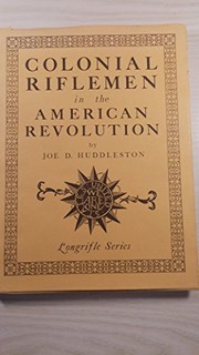 Colonial riflemen in the American Revolution /