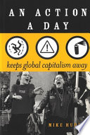 An action a day : keeps global capitalism away /