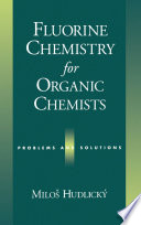 Fluorine chemistry for organic chemists : problems and solutions /