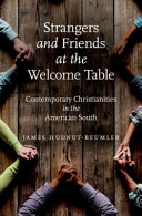 Strangers and friends at the welcome table : contemporary Christianities in the American South /