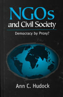NGOs and civil society : democracy by proxy? /