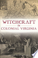 Witchcraft in colonial Virginia /