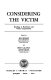 Considering the victim ; readings in restitution and victim compensation /