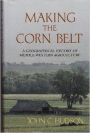 Making the corn belt : a geographical history of middle-western agriculture /