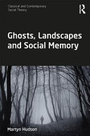 Ghosts, landscapes and social memory /
