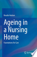 Ageing in a Nursing Home : Foundations for Care /