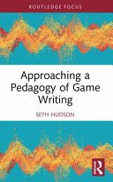 Approaching a pedagogy of game writing /