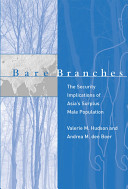 Bare branches : security implications of Asia's surplus male population /