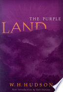 The purple land : being the narrative of one Richard Lamb's adventures in the Banda Orientál, in South America, as told by himself /
