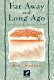 Far away and long ago : a history of my early life /