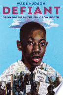 Defiant : growing up in the Jim Crow South /