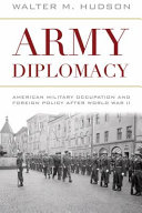 Army diplomacy : American military occupation and foreign policy after World War II /