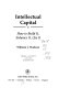 Intellectual capital : how to build it, enhance it, use it /