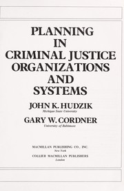 Planning in criminal justice organizations and systems /