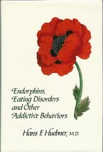 Endorphins, eating disorders, and other addictive behaviors /