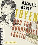 Magnetic woman : Toyen and the surrealist erotic /