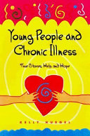 Young people and chronic illness : true stories, help, and hope /