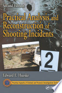 Practical analysis and reconstruction of shooting incidents /