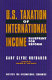 U.S. taxation of international income : blueprint for reform /