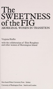The sweetness of the fig : aboriginal women in transition /