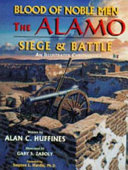 Blood of noble men : the Alamo siege & battle : an illustrated chronology /