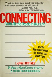 Connecting with all the people in your life : 64 ways to open communications & enrich your relationships /