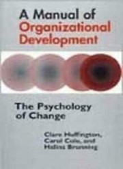 A manual of organizational development : the psychology of change /