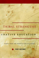 Tribal strengths and Native education : voices from the reservation classroom /