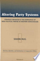 Altering party systems : strategic behavior and the emergence of new political parties in Western democracies /