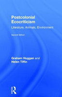 Postcolonial ecocriticism : literature, animals, environment /