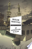 Muslim identities : an introduction to Islam /