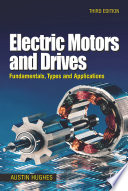 Electric motors and drives : fundamentals, types, and applications /