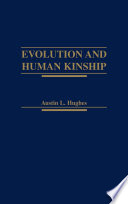 Evolution and human kinship /