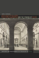 Kierkegaard and the staging of desire : rhetoric and performance in a theology of eros /