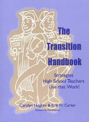 The transition handbook : strategies high school teachers use that work! /