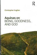 Aquinas on being, goodness, and God /