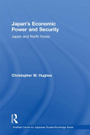 Japan's economic power and security : Japan and North Korea /