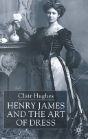 Henry James and the art of dress /