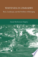 Whiteness in Zimbabwe : Race, Landscape, and the Problem of Belonging /