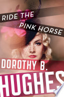 Ride the pink horse /