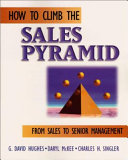 How to climb the sales pyramid : from sales to senior management /