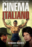 Cinema Italiano : the complete guide from classics to cult /