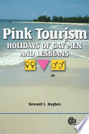 Pink tourism : holidays of gay men and lesbians /