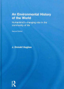 An environmental history of the world : humankind's changing role in the community of life /